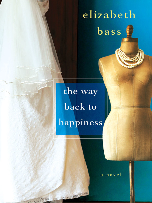 Title details for The Way Back to Happiness by Elizabeth Bass - Available